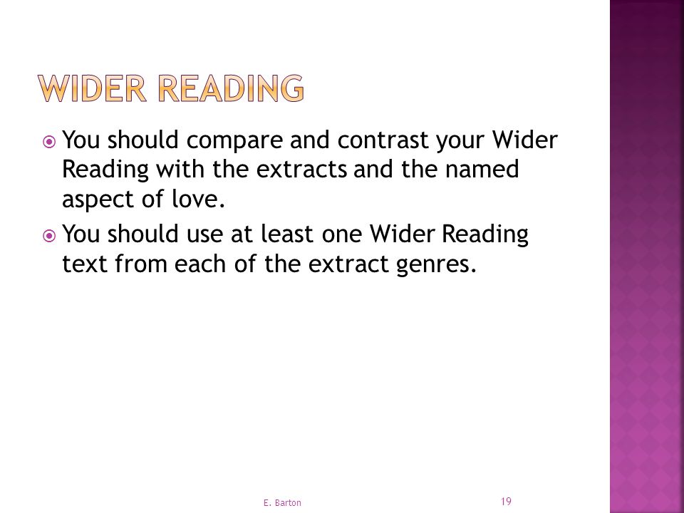  You should compare and contrast your Wider Reading with the extracts and the named aspect of love.