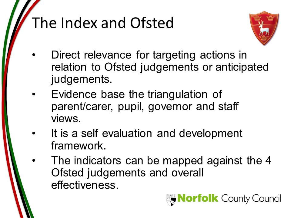 The Index and Ofsted Direct relevance for targeting actions in relation to Ofsted judgements or anticipated judgements.