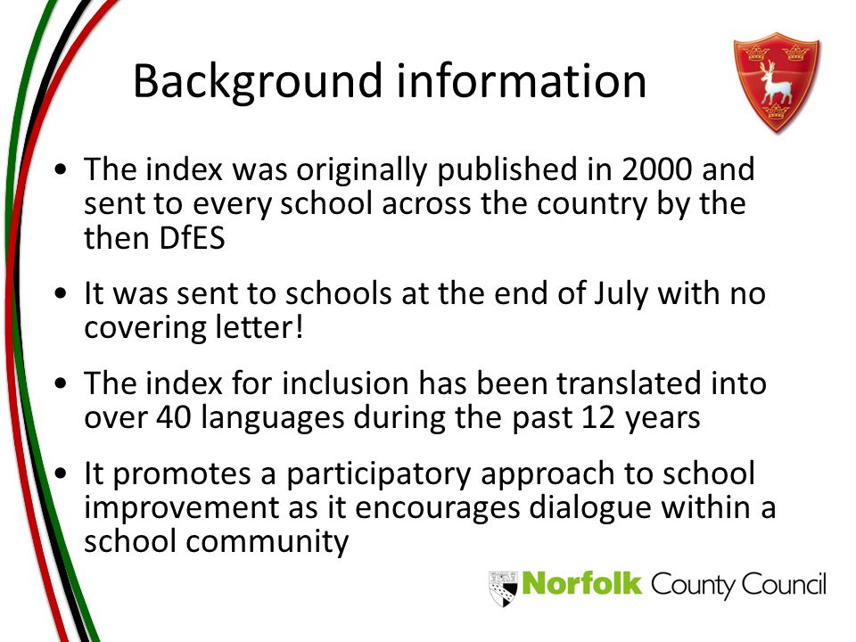 Background information The index was originally published in 2000 and sent to every school across the country by the then DfES It was sent to schools at the end of July with no covering letter.