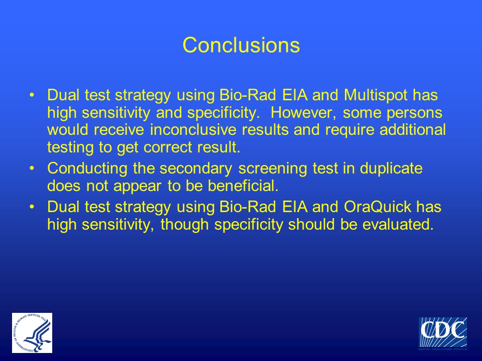 Conclusions Dual test strategy using Bio-Rad EIA and Multispot has high sensitivity and specificity.