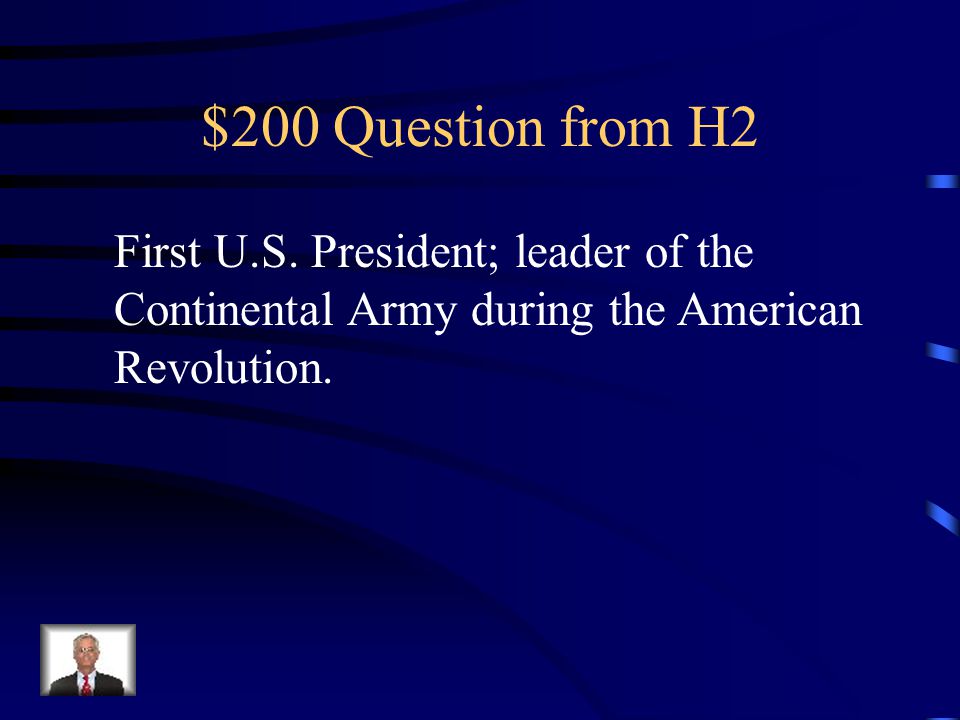 $100 Answer from H2 Who was George III