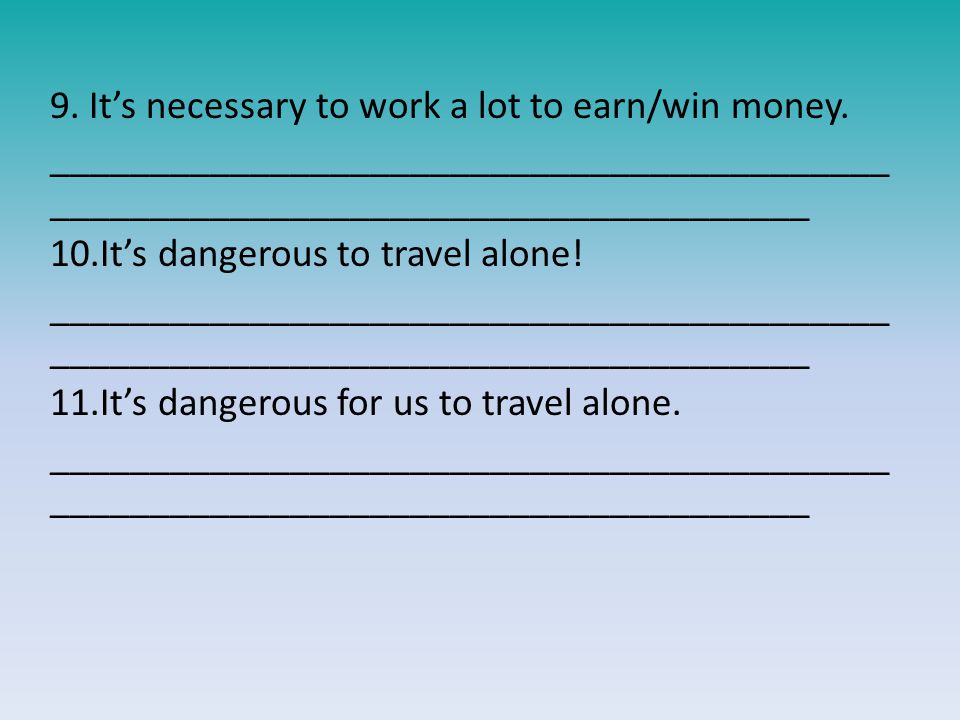 9. It’s necessary to work a lot to earn/win money.