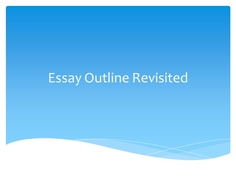 writing an essay outline powerpoint writing an essay outline powerpoint