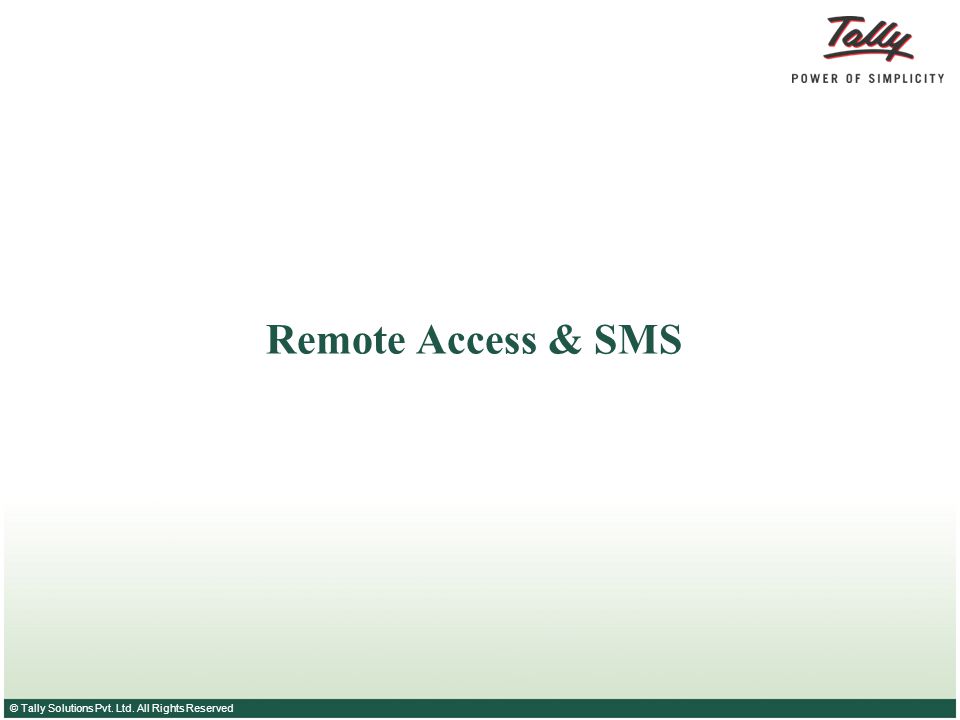 © Tally Solutions Pvt. Ltd. All Rights Reserved Remote Access & SMS