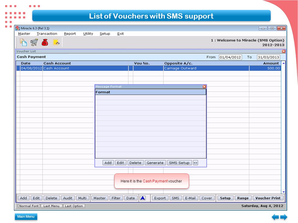 Main Menu List of Vouchers with SMS support Here it is the Cash Payment voucher