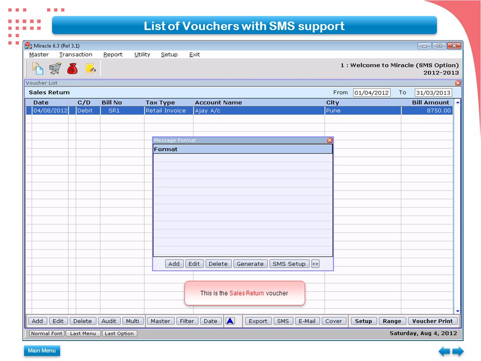 Main Menu List of Vouchers with SMS support This is the Sales Return voucher