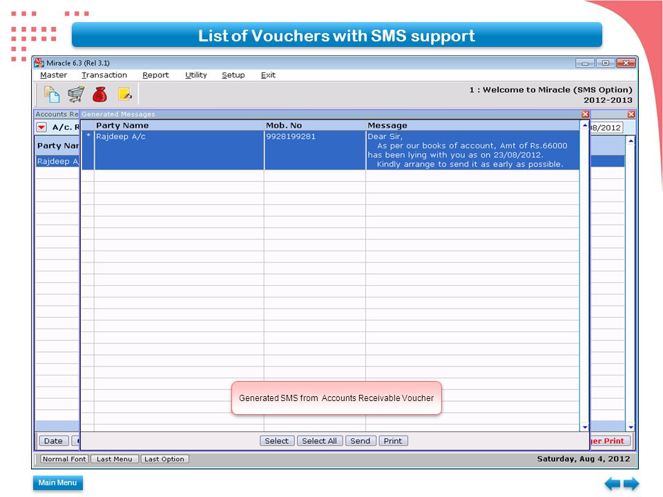 Main Menu List of Vouchers with SMS support Generated SMS from Accounts Receivable Voucher