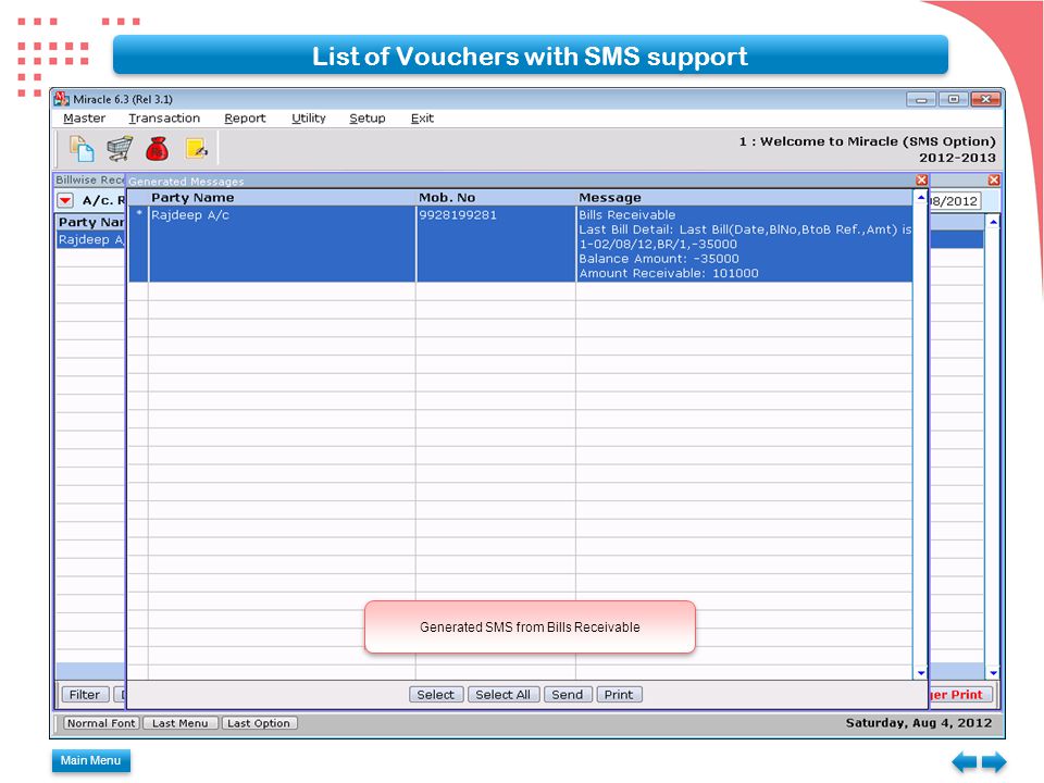 Main Menu List of Vouchers with SMS support Generated SMS from Bills Receivable