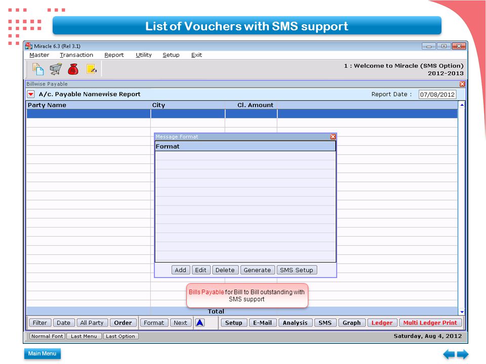 Main Menu List of Vouchers with SMS support Bills Payable for Bill to Bill outstanding with SMS support