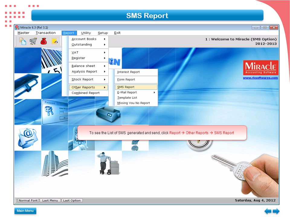 Main Menu SMS Report To see the List of SMS generated and send, click Report  Other Reports  SMS Report