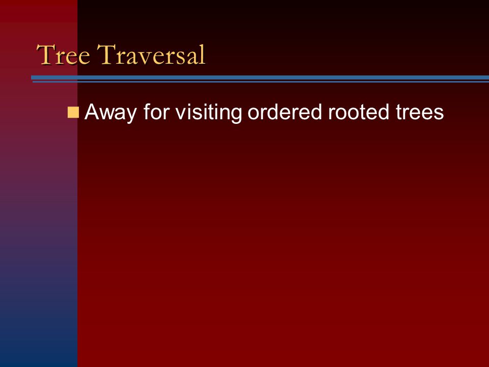 Tree Traversal Away for visiting ordered rooted trees