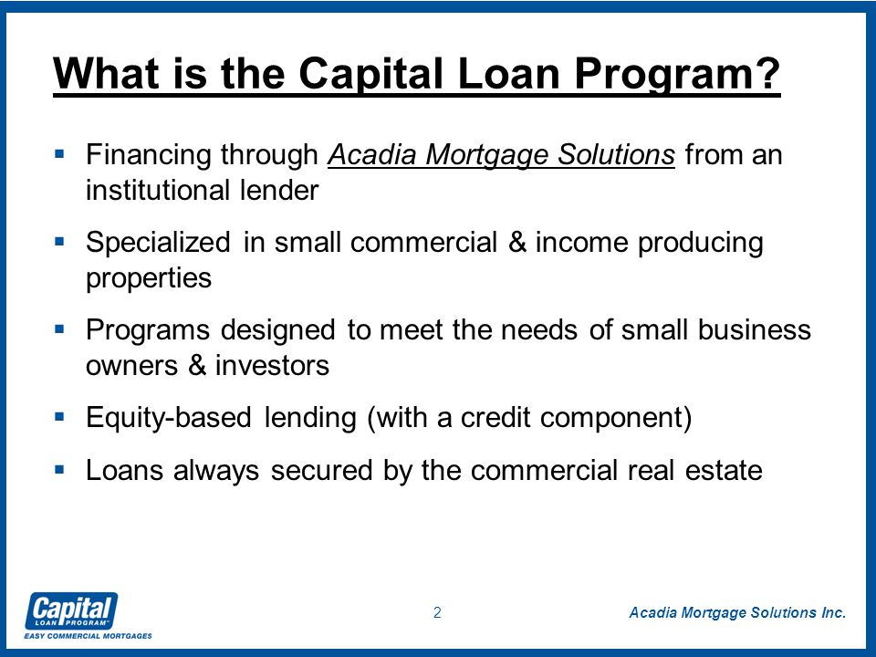 2 What is the Capital Loan Program.