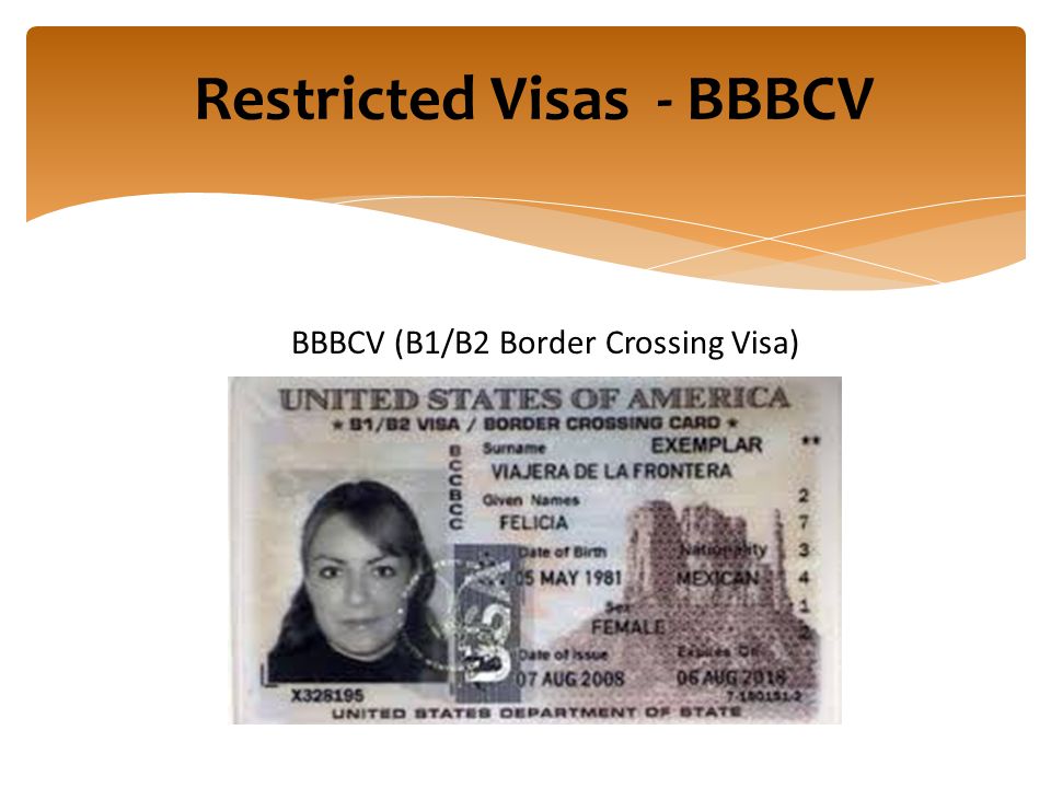 Restricted Visas - BBBCV BBBCV (B1/B2 Border Crossing Visa)