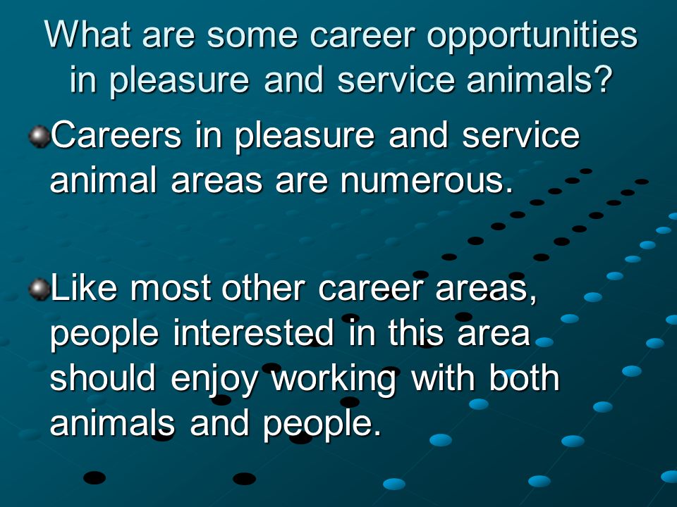 What are some career opportunities in pleasure and service animals.