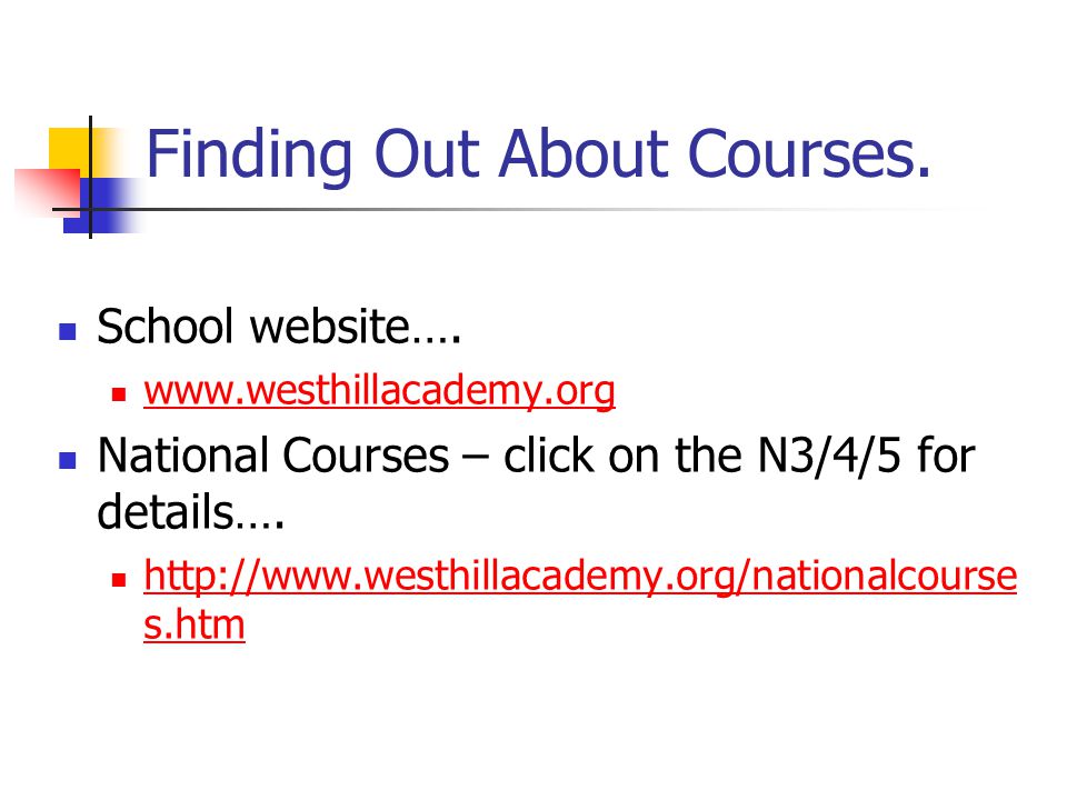 Finding Out About Courses. School website….