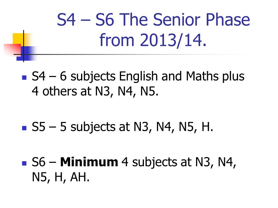 S4 – S6 The Senior Phase from 2013/14.