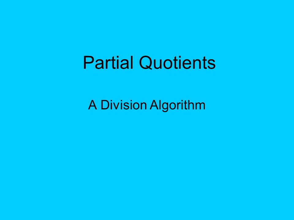 Partial Quotients A Division Algorithm