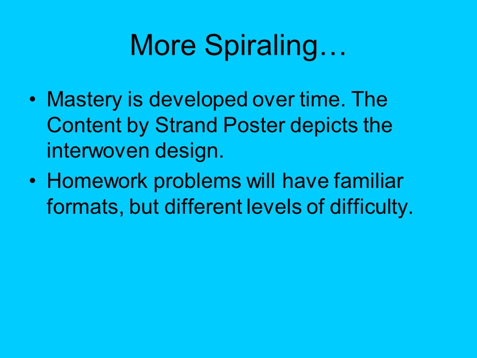 More Spiraling… Mastery is developed over time.