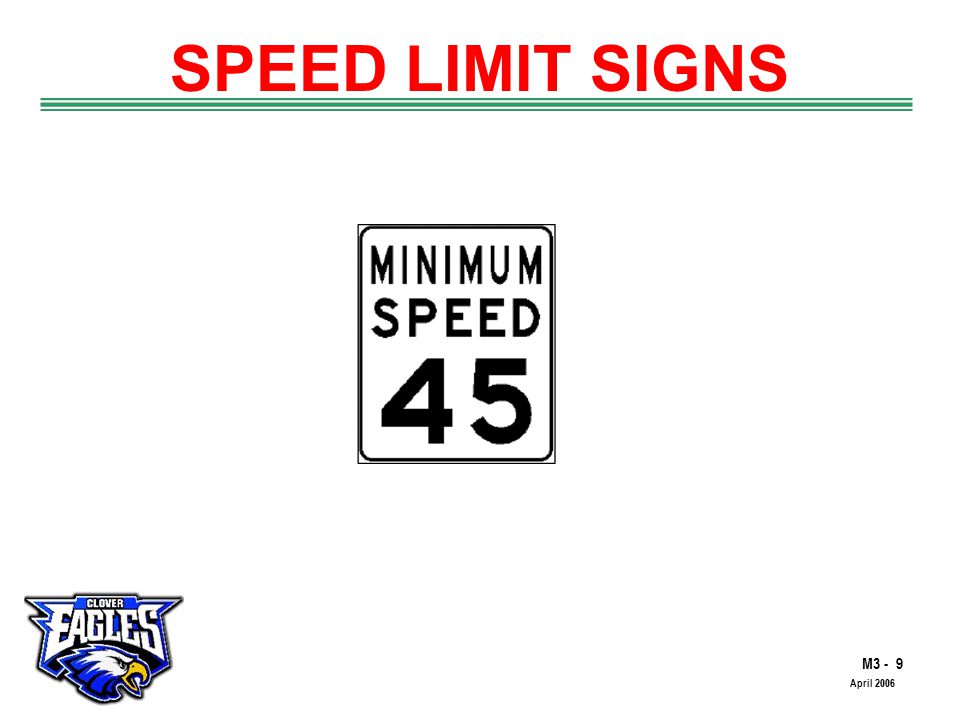 M3 - 9 The Road to Skilled Driving April 2006 SPEED LIMIT SIGNS