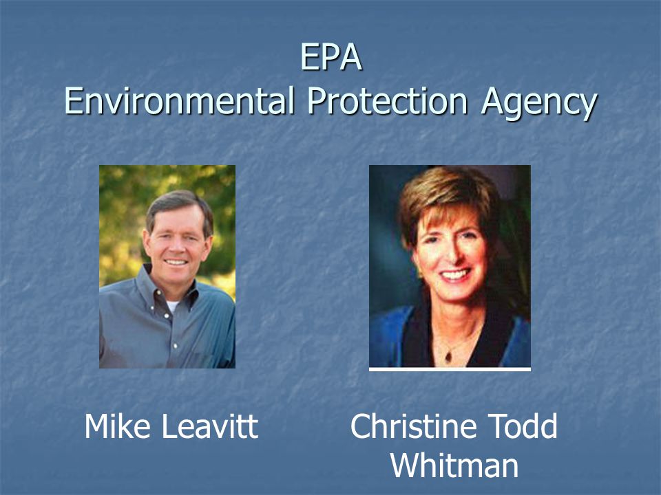 EPA Environmental Protection Agency Mike LeavittChristine Todd Whitman