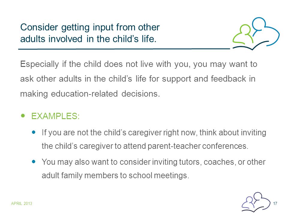 Consider getting input from other adults involved in the child’s life.