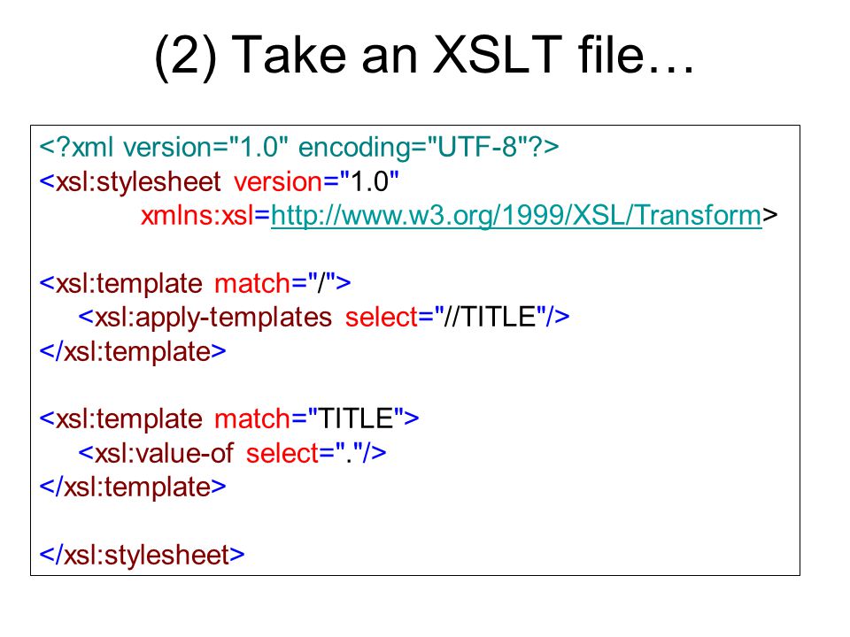(2) Take an XSLT file…