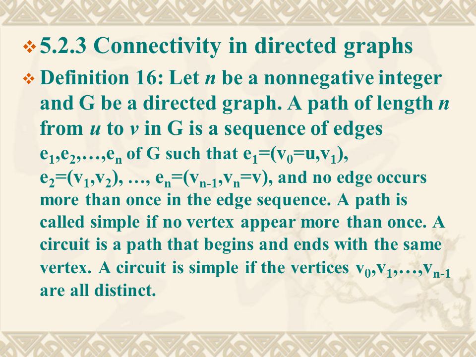  Connectivity in directed graphs  Definition 16: Let n be a nonnegative integer and G be a directed graph.