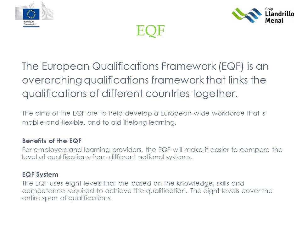 EQF The European Qualifications Framework (EQF) is an overarching qualifications framework that links the qualifications of different countries together.