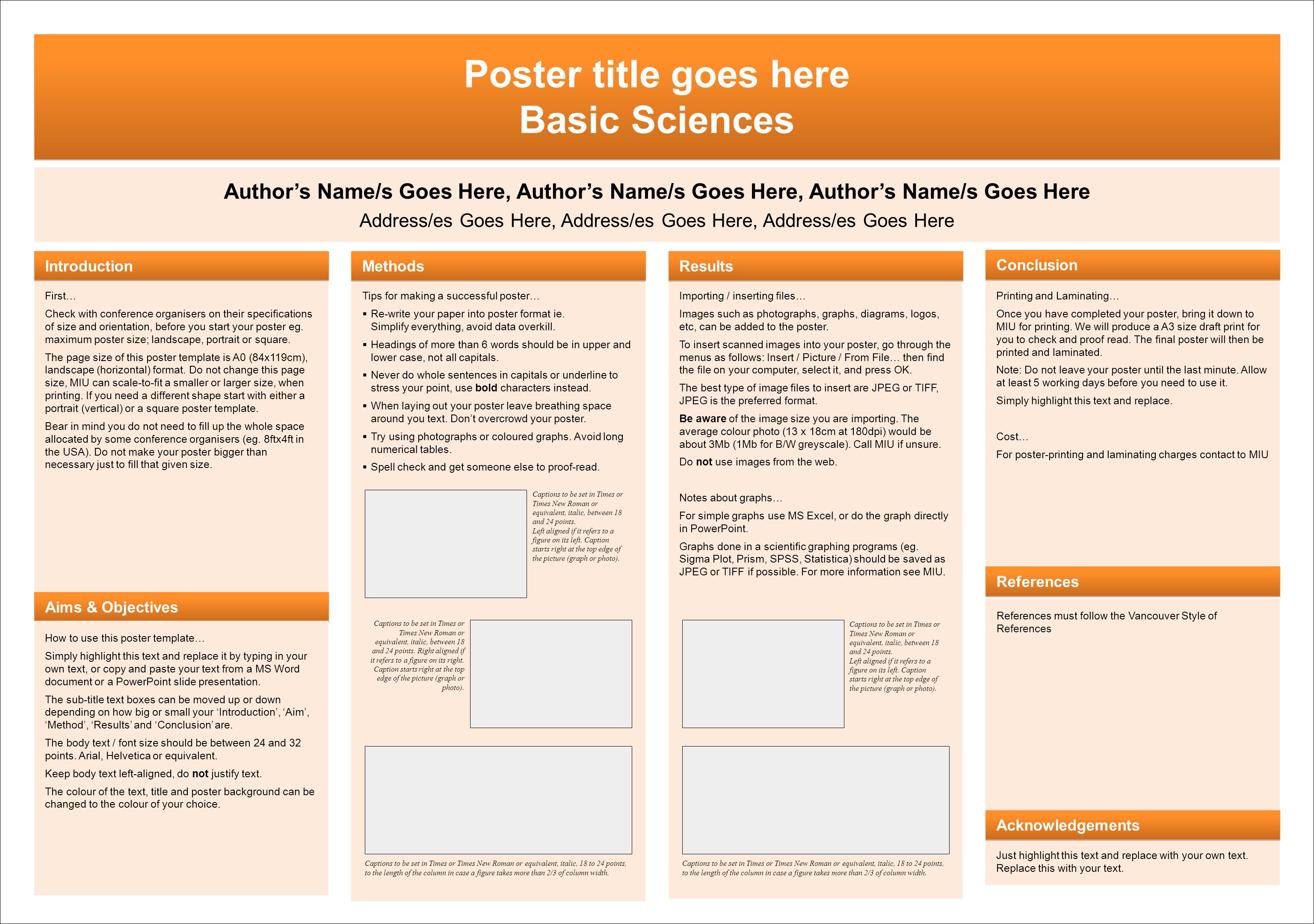 Poster title goes here Basic Sciences Poster title goes here Basic Sciences Author’s Name/s Goes Here, Author’s Name/s Goes Here, Author’s Name/s Goes Here Address/es Goes Here, Address/es Goes Here, Address/es Goes Here First… Check with conference organisers on their specifications of size and orientation, before you start your poster eg.