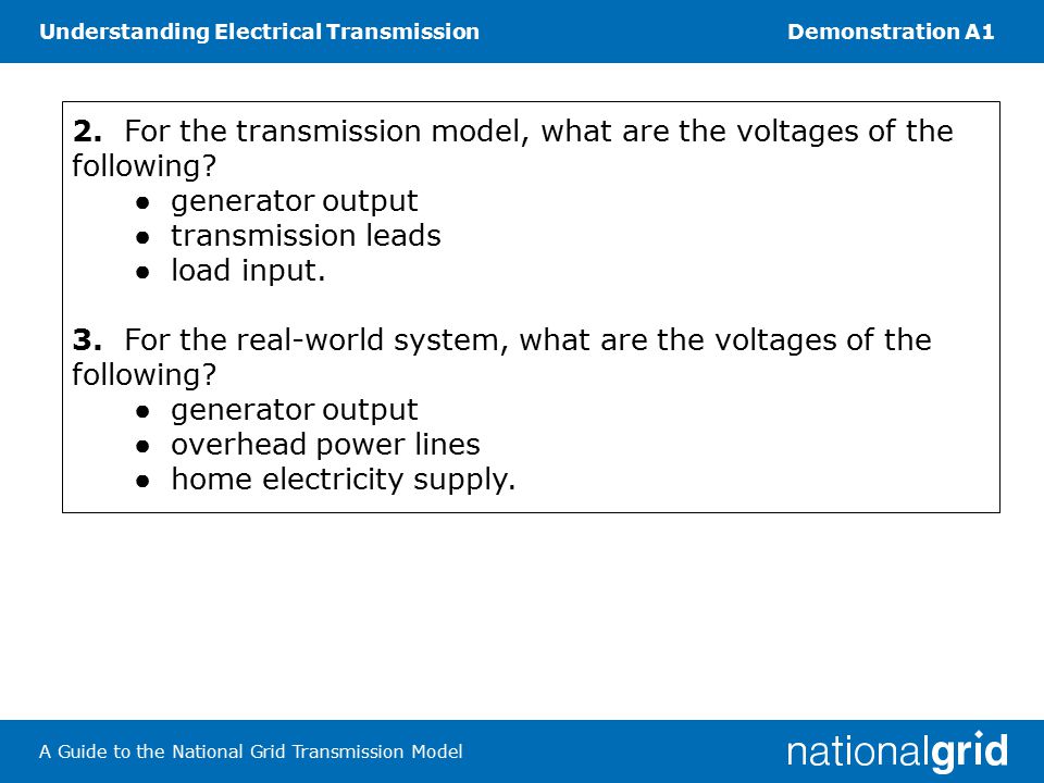 Understanding Electrical TransmissionDemonstration A1 A Guide to the National Grid Transmission Model 2.