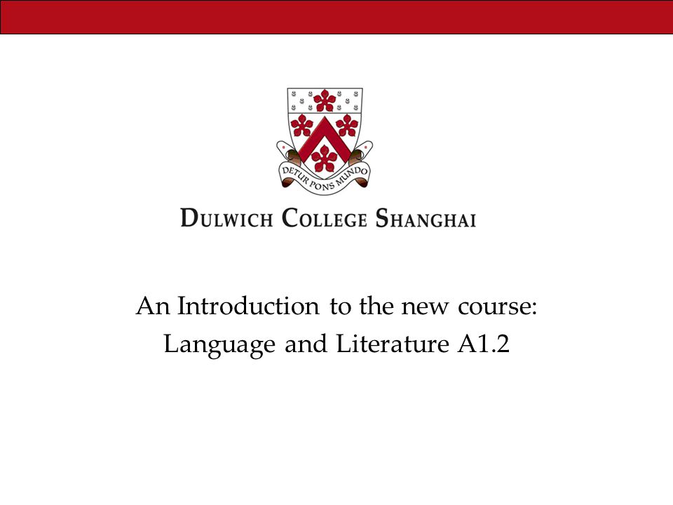 An Introduction to the new course: Language and Literature A1.2