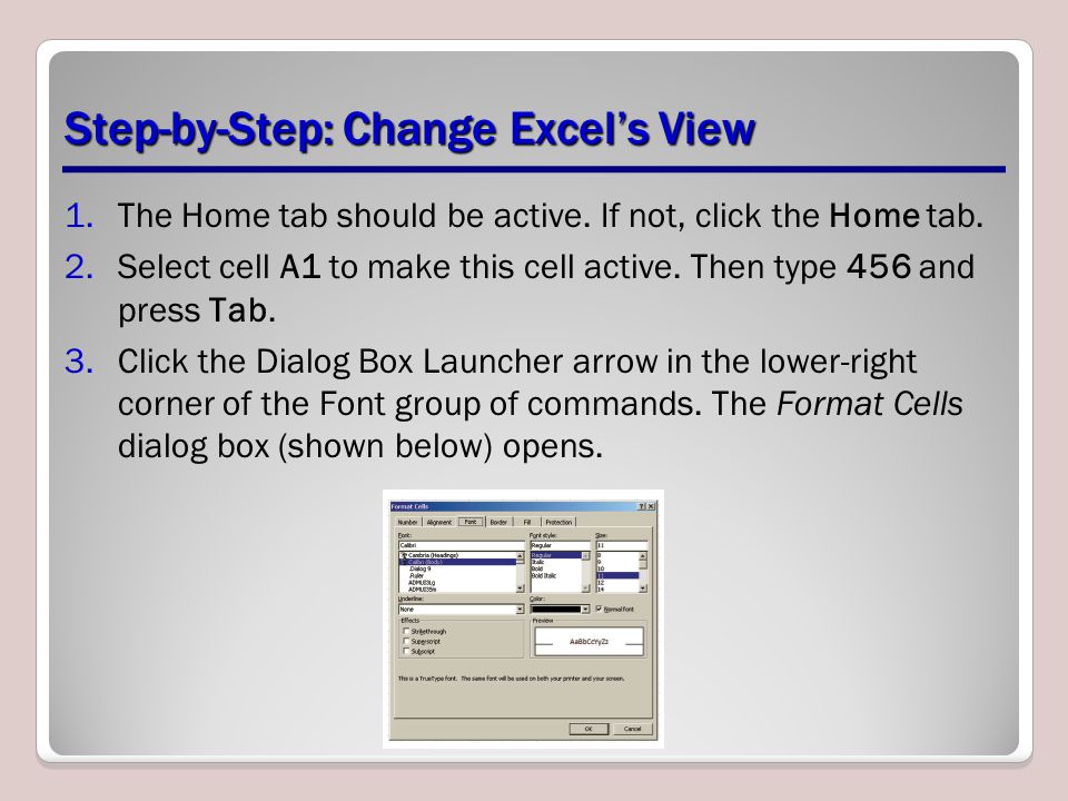 Step-by-Step: Change Excel’s View 1.The Home tab should be active.