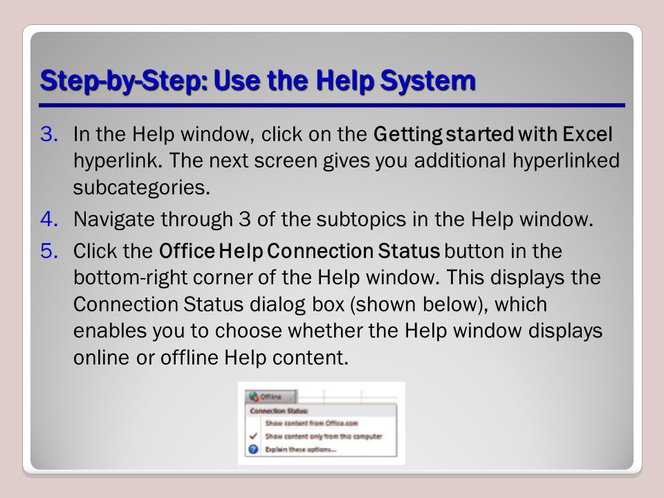 Step-by-Step: Use the Help System 3.In the Help window, click on the Getting started with Excel hyperlink.