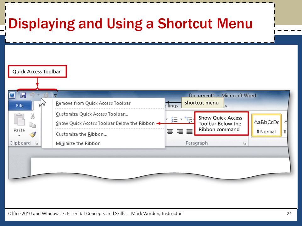 Office 2010 and Windows 7: Essential Concepts and Skills - Mark Worden, Instructor21 Displaying and Using a Shortcut Menu