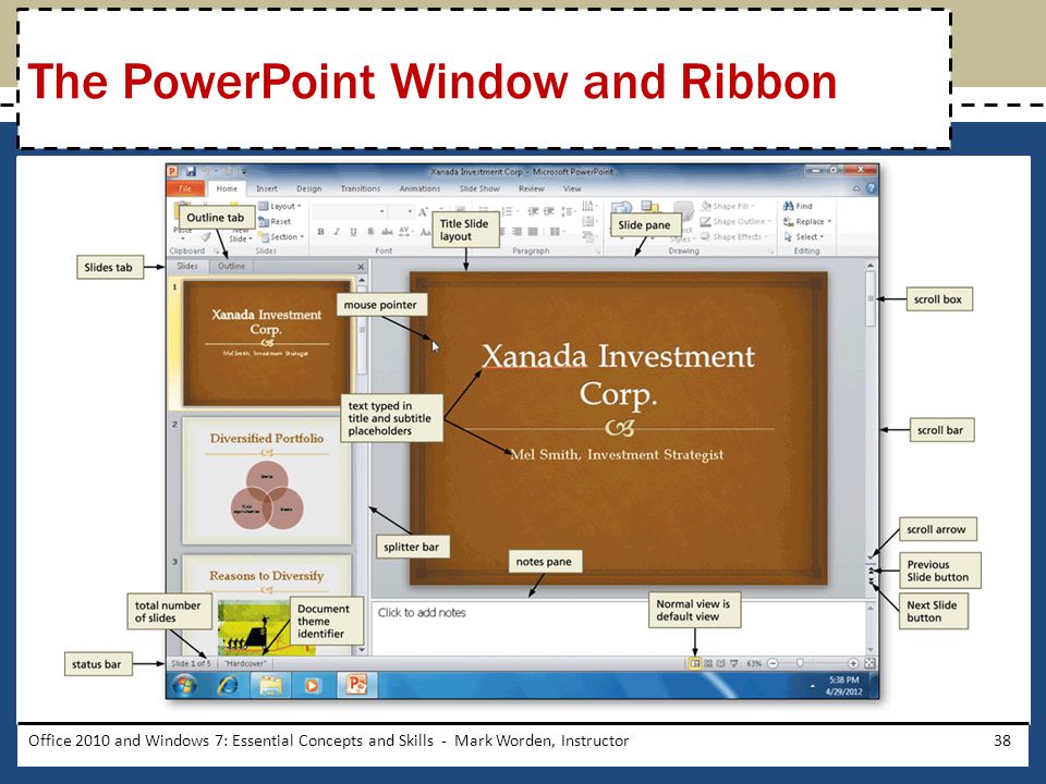 Office 2010 and Windows 7: Essential Concepts and Skills - Mark Worden, Instructor38 The PowerPoint Window and Ribbon