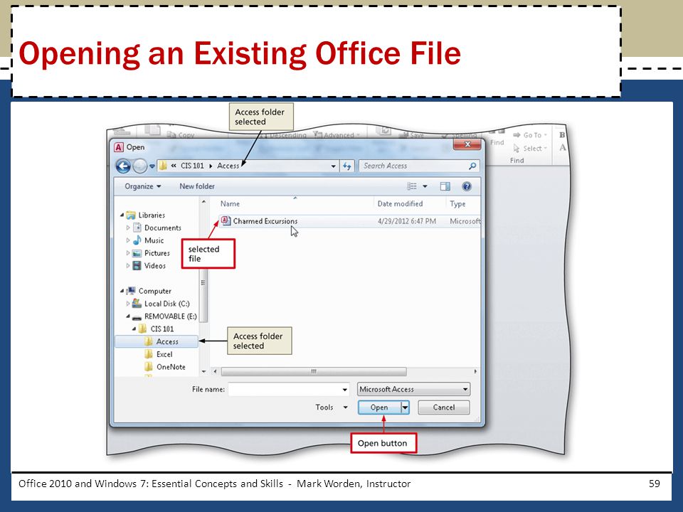 Office 2010 and Windows 7: Essential Concepts and Skills - Mark Worden, Instructor59 Opening an Existing Office File