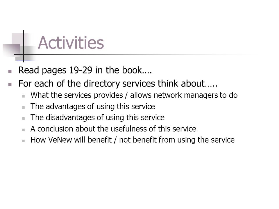 Activities Read pages in the book…. For each of the directory services think about…..