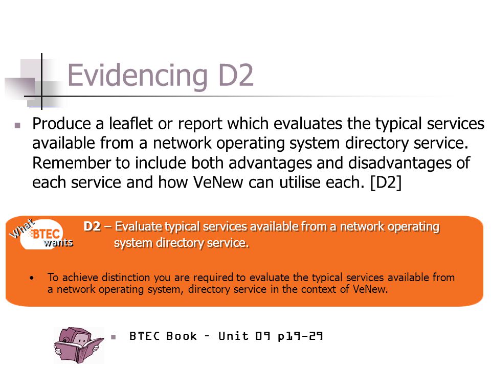 Evidencing D2 Produce a leaflet or report which evaluates the typical services available from a network operating system directory service.