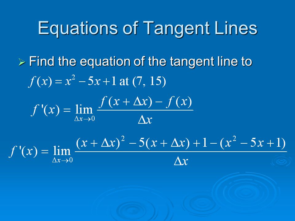 Find An Equation Of The Tangent Line To Curve At Point 0 Equations Of Tangent Lines Objective To Use The Derivative