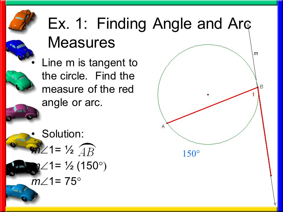 Ex. 1: Finding Angle and Arc Measures Line m is tangent to the circle.