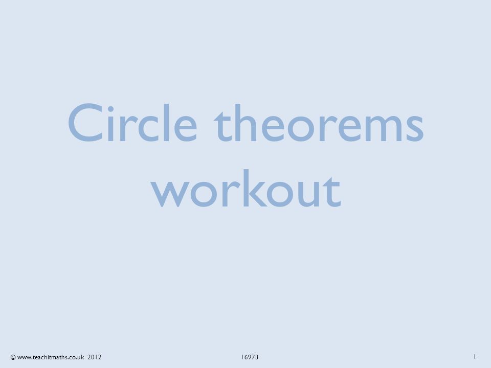 © Circle theorems workout 1