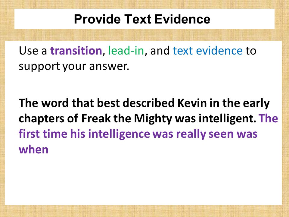 Provide Text Evidence Use a transition, lead-in, and text evidence to support your answer.
