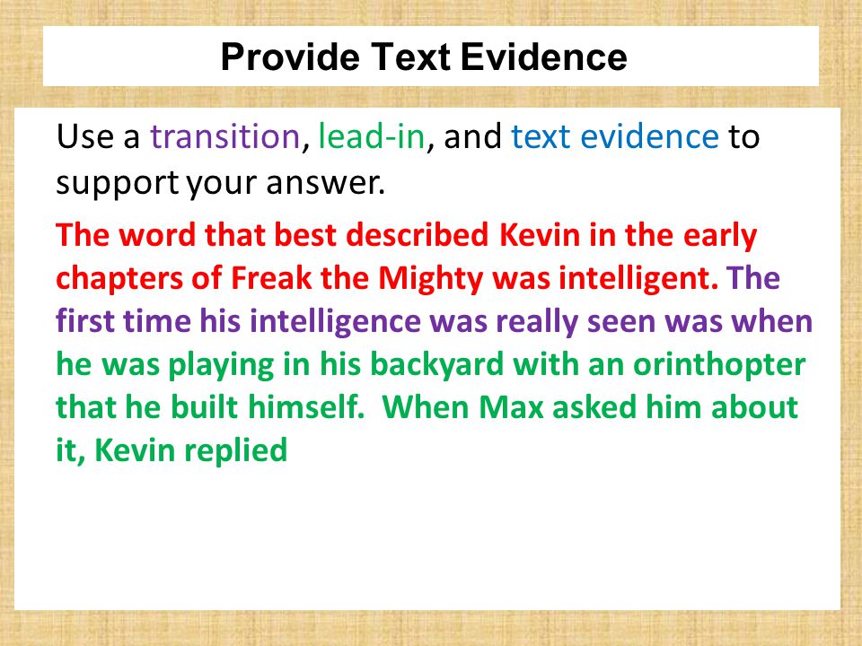 Provide Text Evidence Use a transition, lead-in, and text evidence to support your answer.