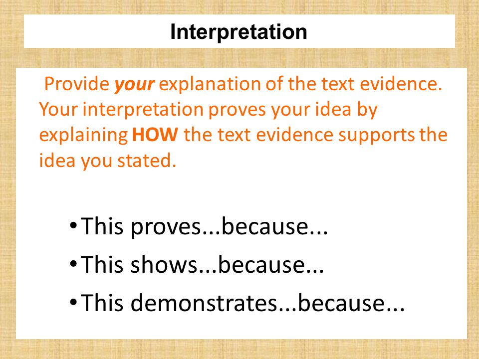 Interpretation Provide your explanation of the text evidence.