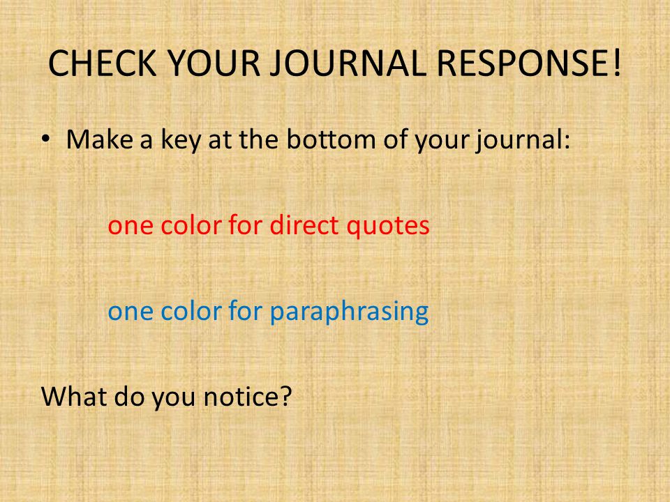 CHECK YOUR JOURNAL RESPONSE.