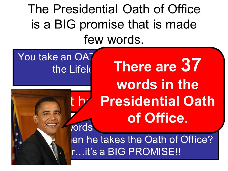 The Presidential Oath of Office is a BIG promise that is made few words.