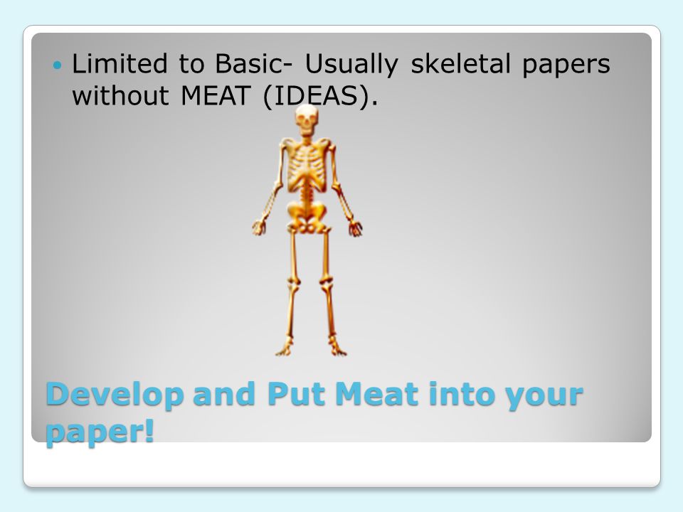 Develop and Put Meat into your paper.