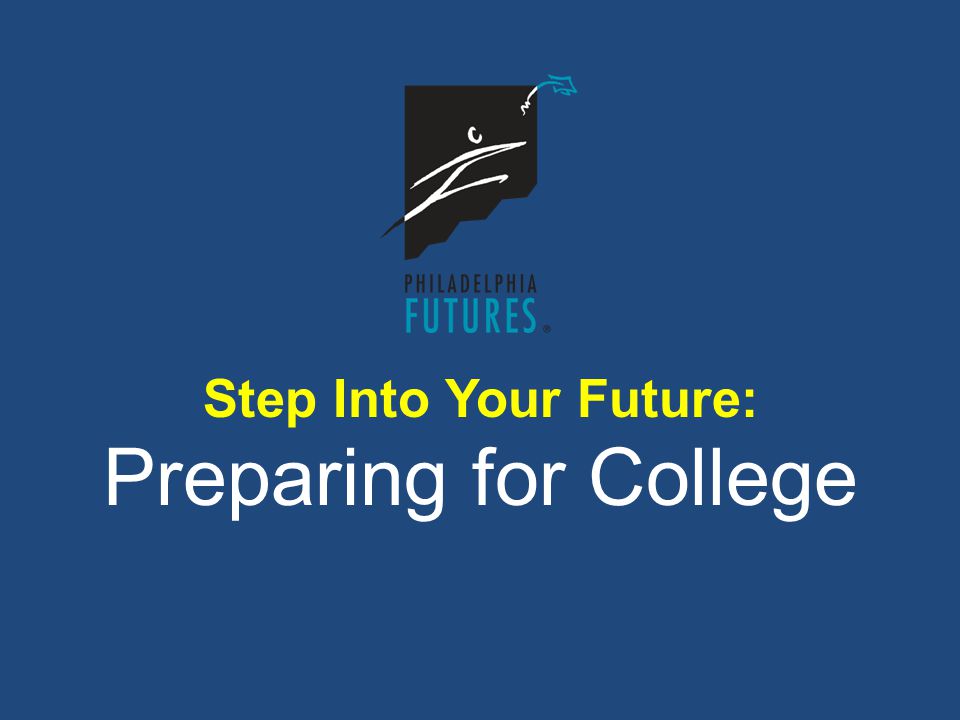 Step Into Your Future: Preparing for College