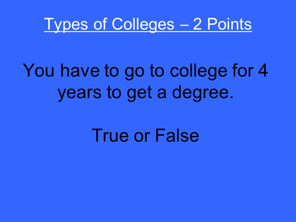 True Types of Colleges – 1 Point