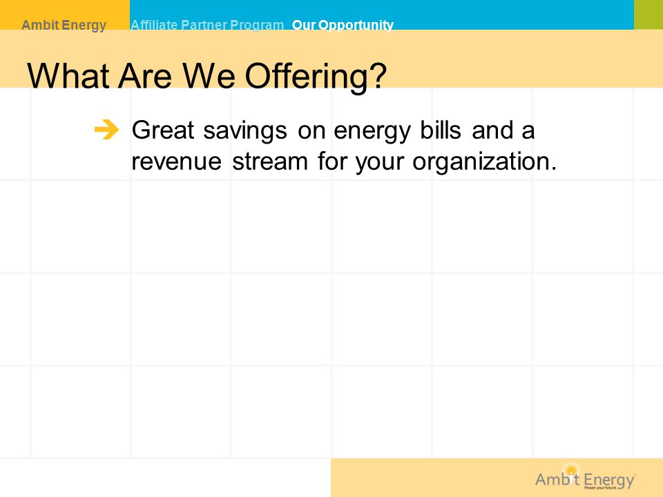 What Are We Offering. Great savings on energy bills and a revenue stream for your organization.